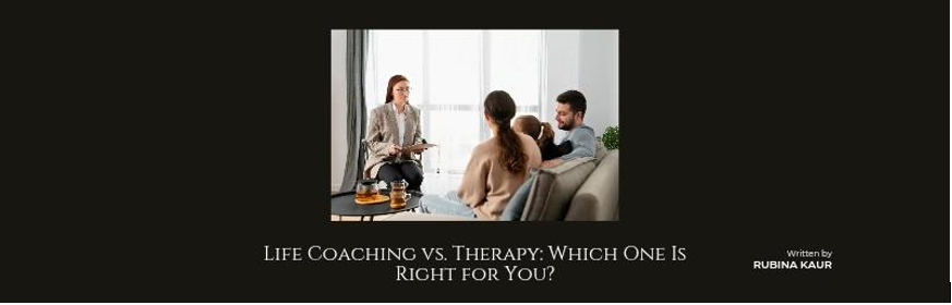 Life Coaching vs. Therapy: Which One Is Right for You? | Personal Growth & Mental Health Support